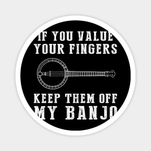 Strumming with Attitude: Keep Your Fingers Off My Banjo! Magnet